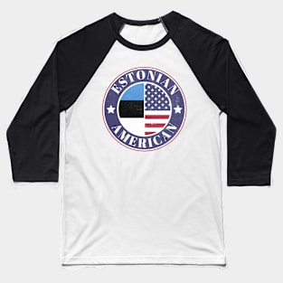 Proud Estonian-American Badge - Estonia Flag Baseball T-Shirt